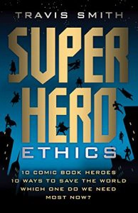 Super Hero Ethics.